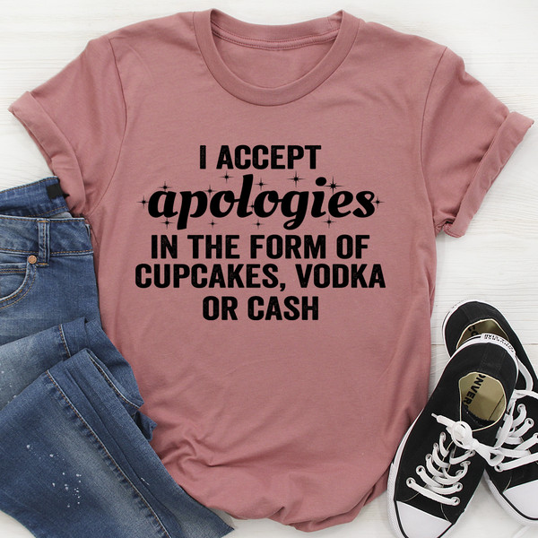 I Accept Apologies Tee