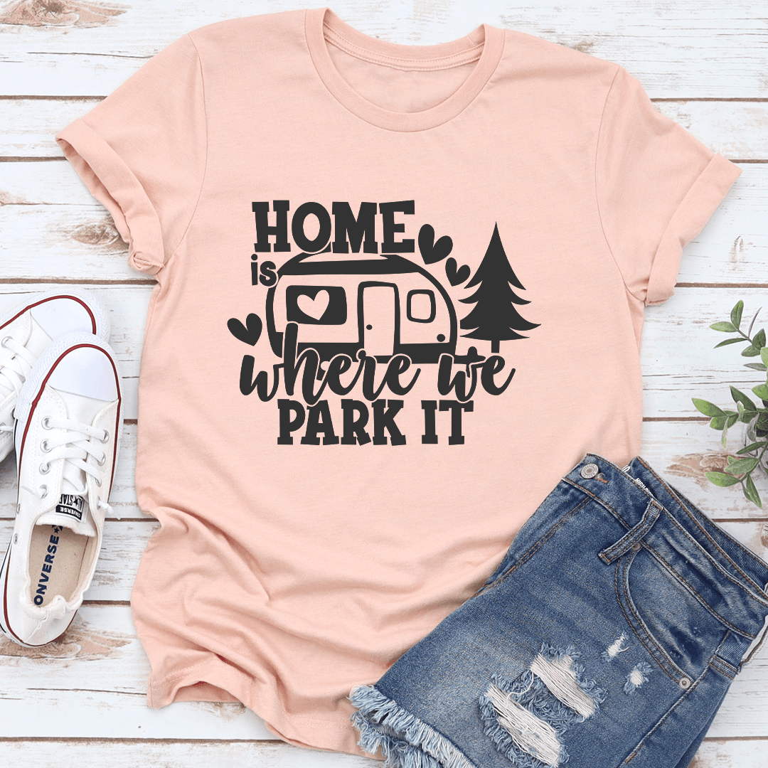Home Is Where We Park It Tee