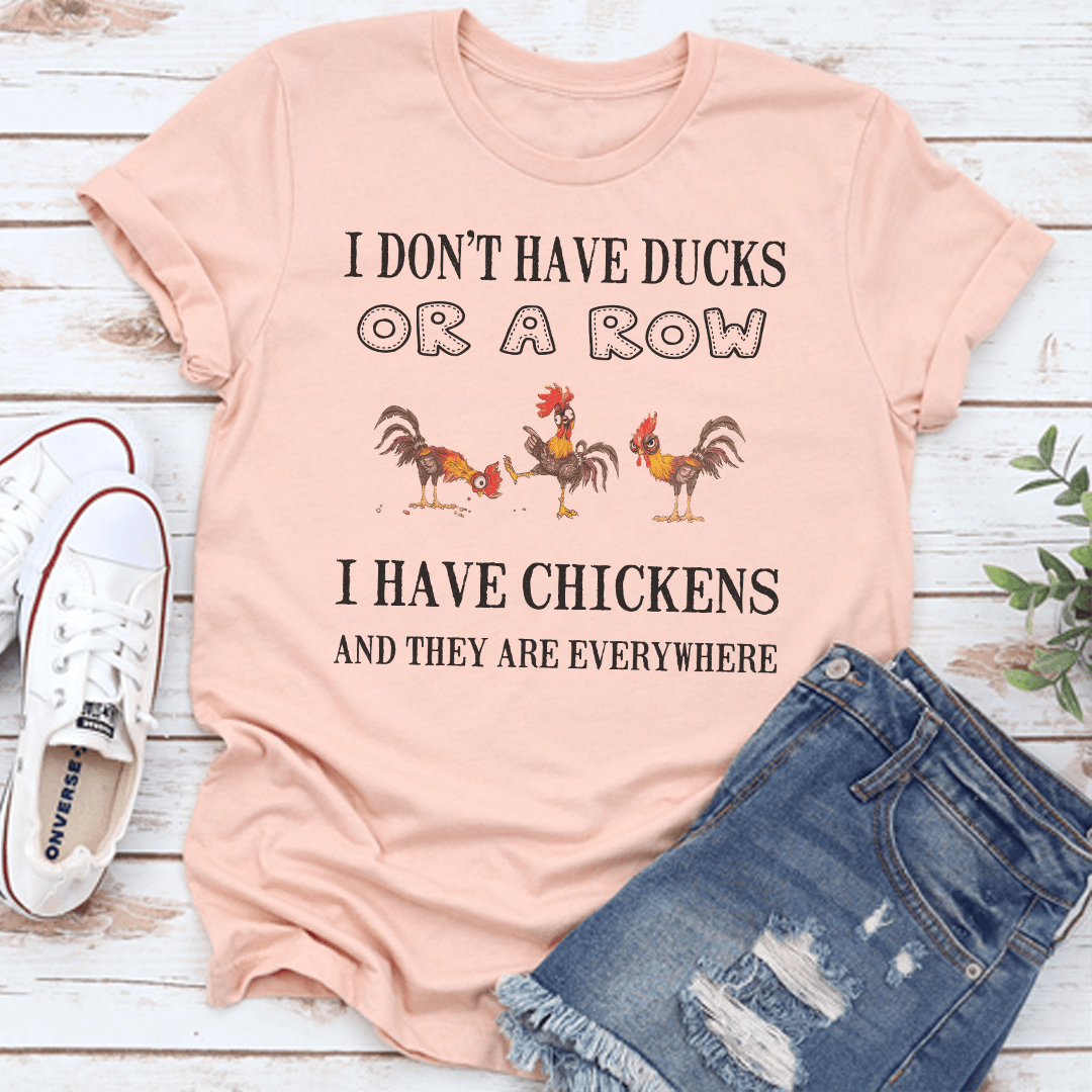 I Don't Have Ducks Or Row Tee