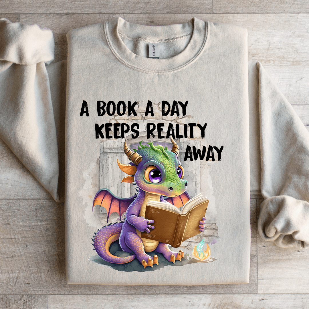 A Book A Day Keeps Reality Away Sweatshirt