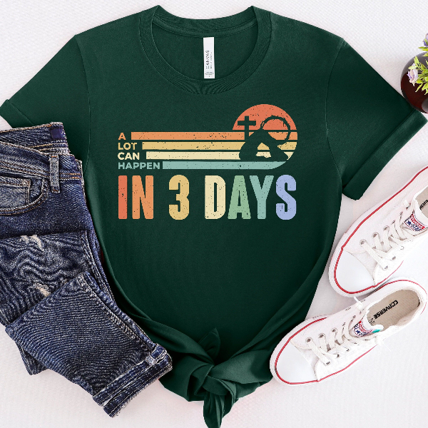 A Lot Can Happens In 3 Days Shirt, Retro Easter Day Shirt, He Is Risen Shirt, Jesus Shirt, Christian Gift