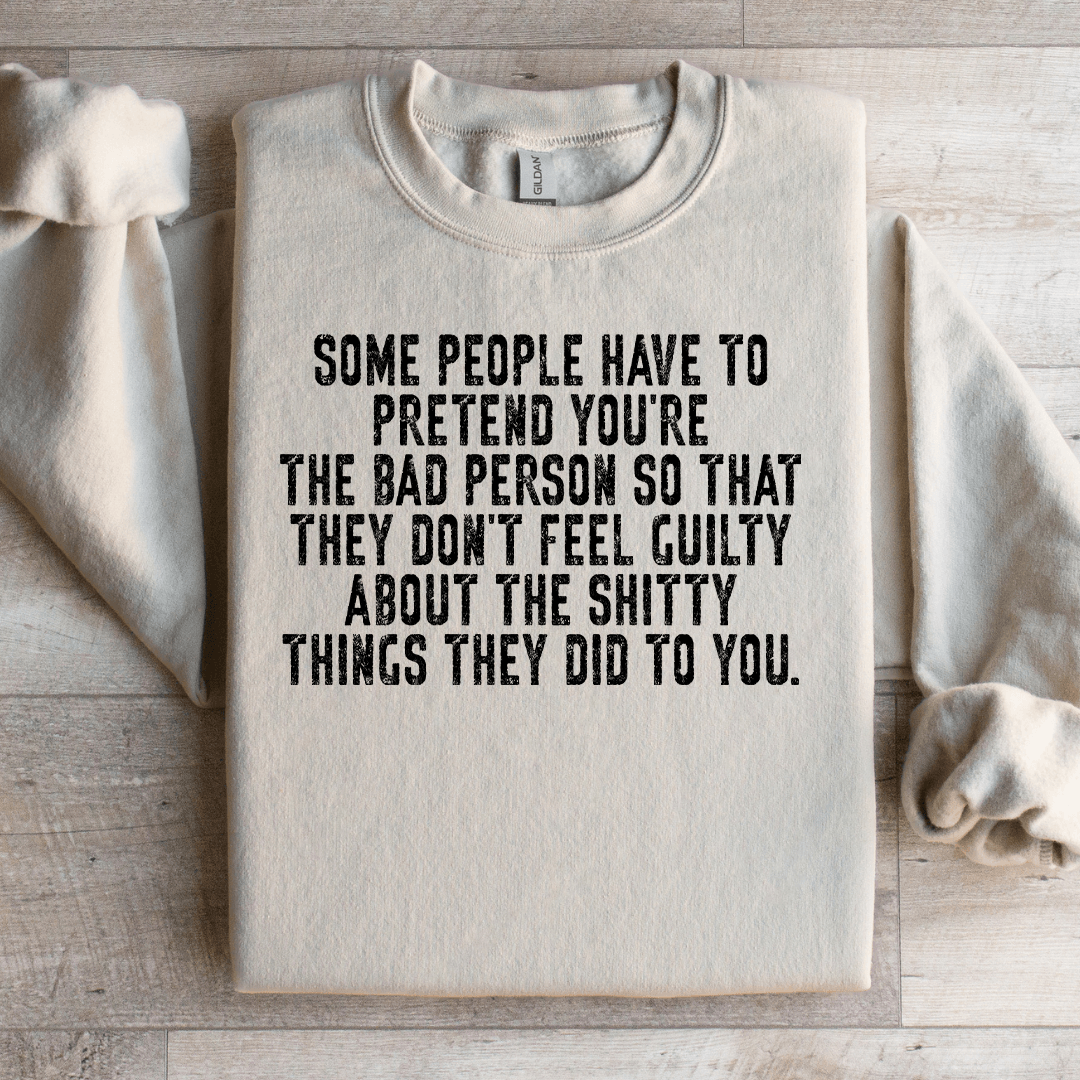 Some People Have To Pretend Sweatshirt