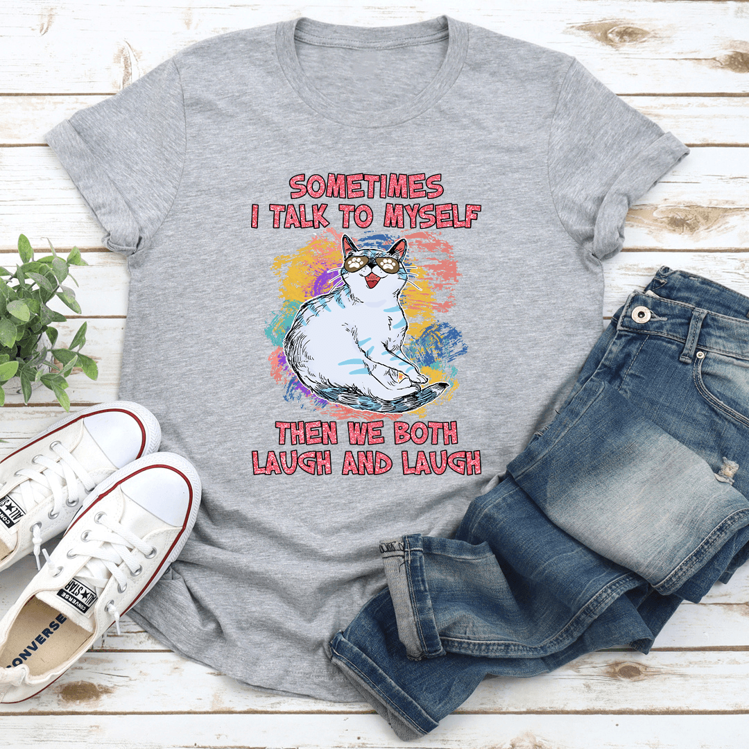 Sometimes I Talk To Myself Tee