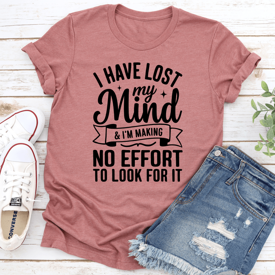 I Have Lost My Mind Tee