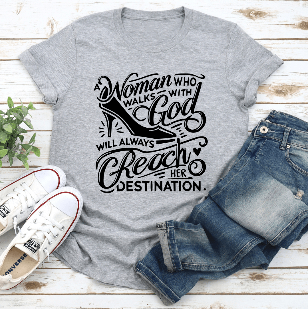 A Woman Who Walks With God Tee