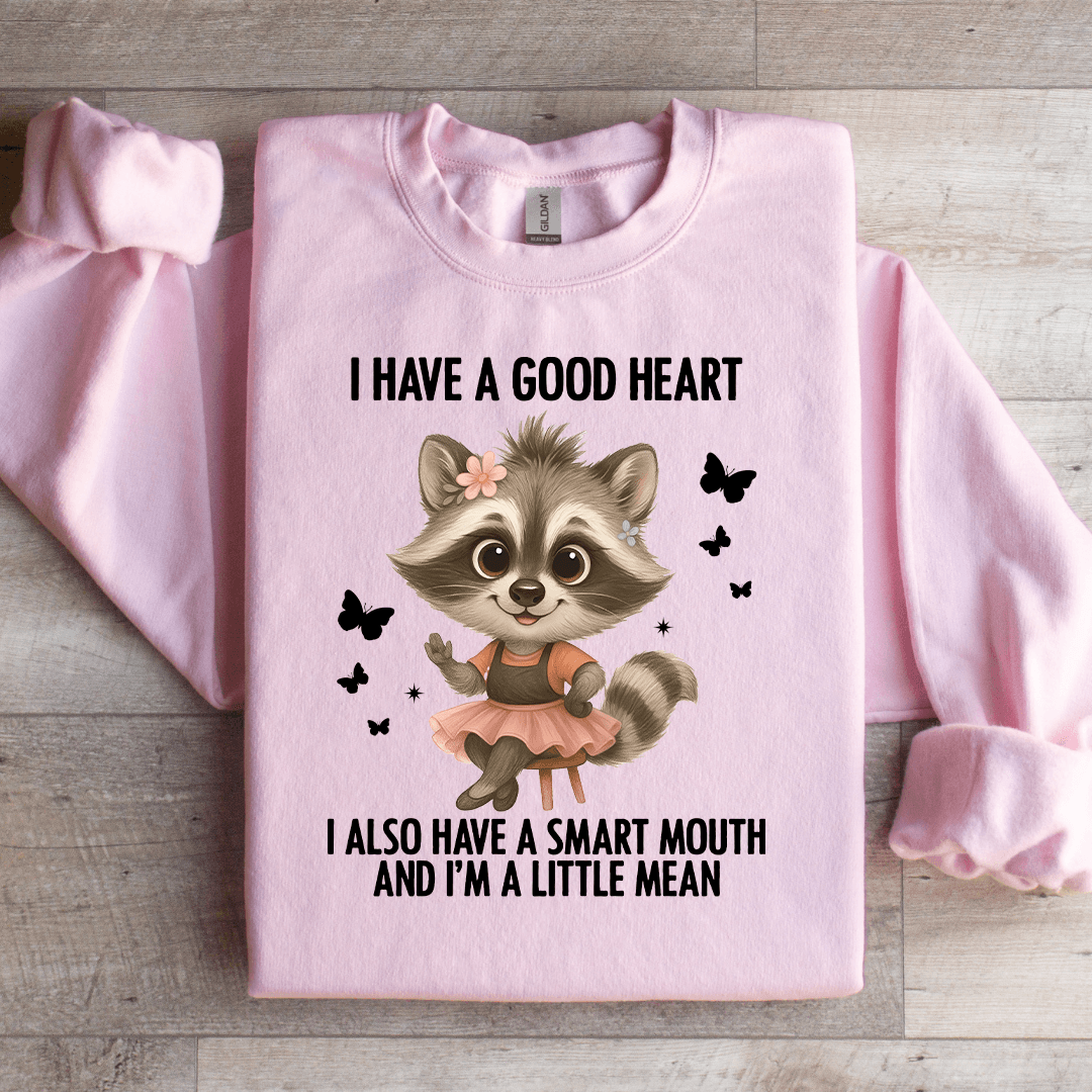 I Have A Good Heart Sweatshirt