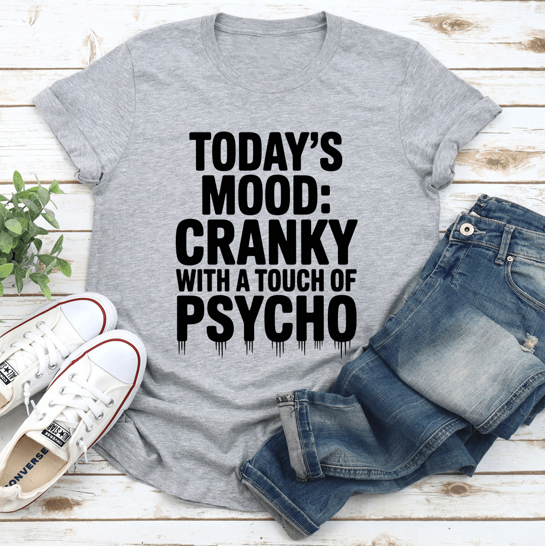 Today's Mood Cranky Tee