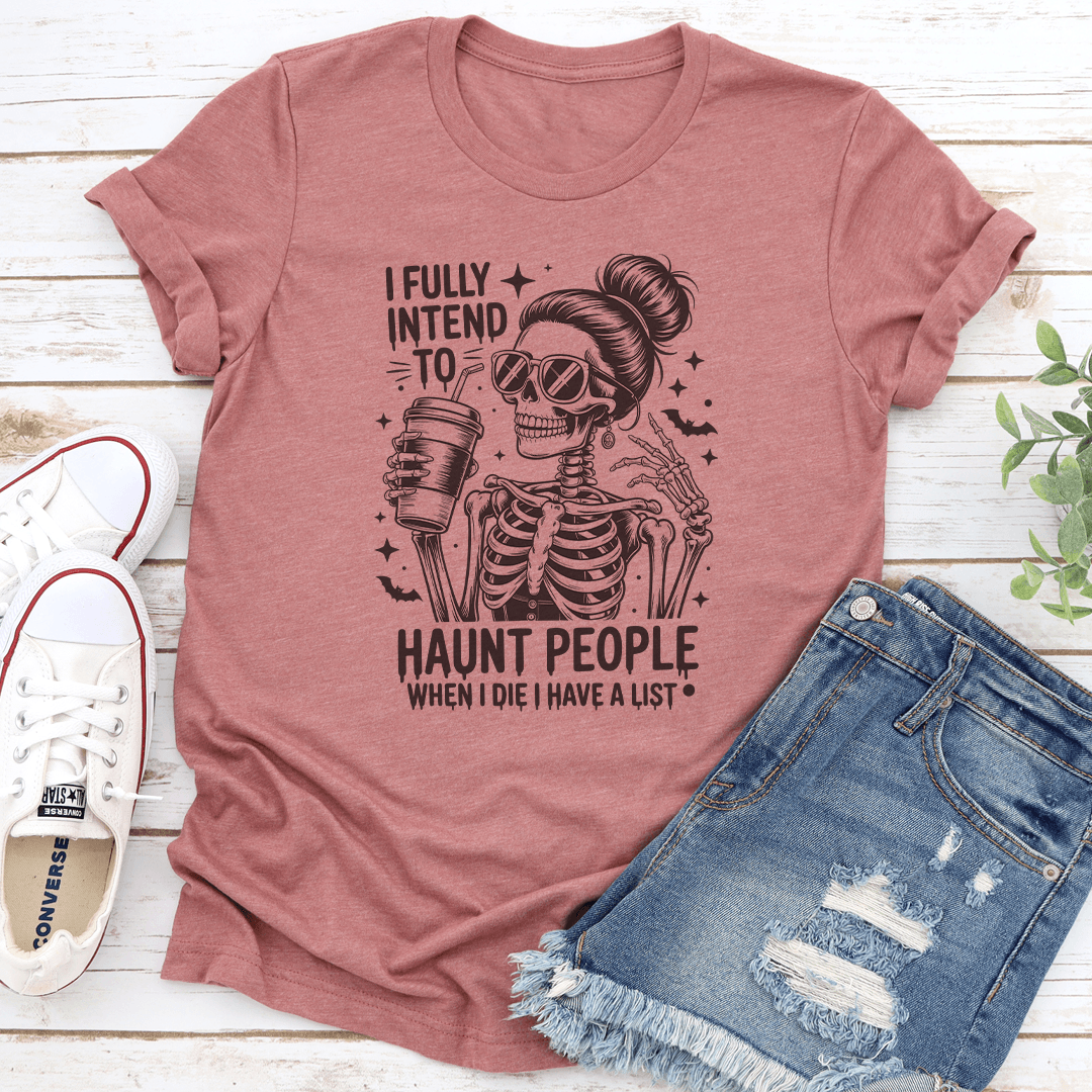 I Fully Intend Haunt People Tee