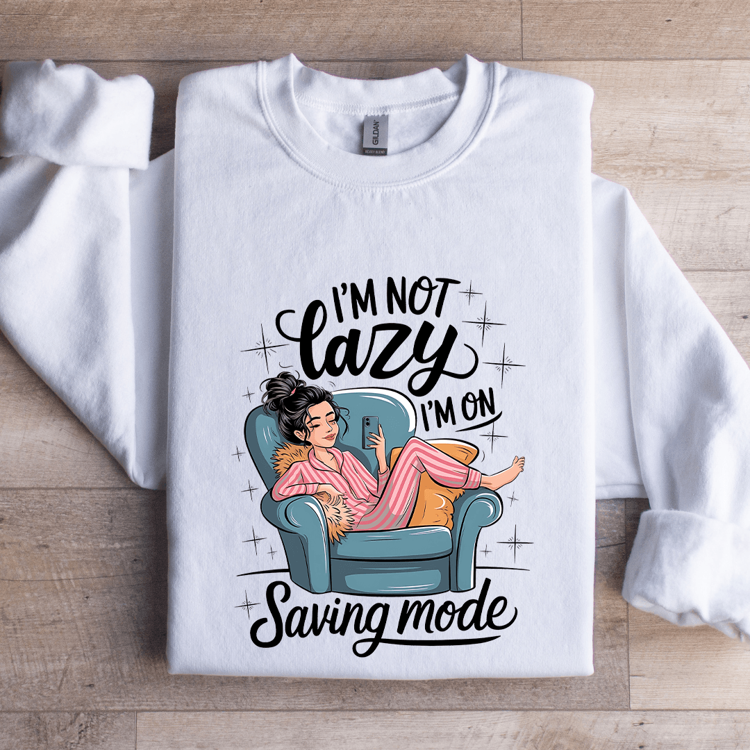 I'm Not Lazy Sweatshirt