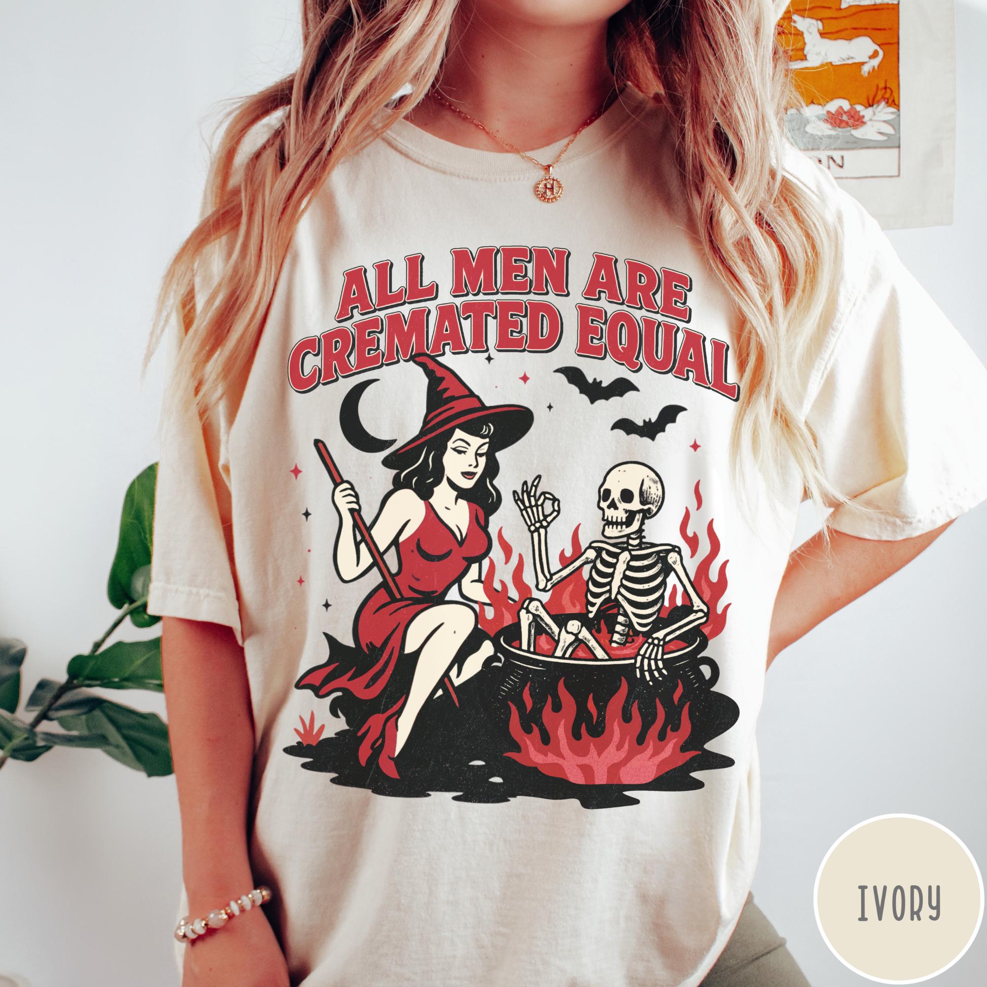 Men Cremated Equal Comfort Colors Shirt, Retro Feminist Halloween Tshirt, Vintage Funny Womens Halloween Shirt