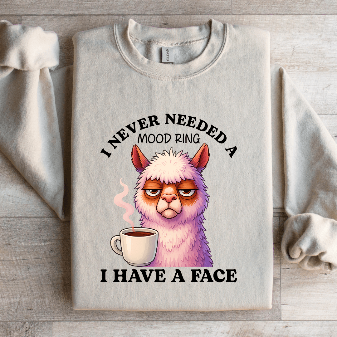 I Never Needed A Mood Ring Sweatshirt