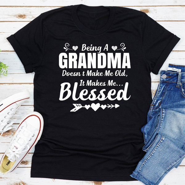 Being A Grandma Doesn't Make Me Old It Makes Me Blessed