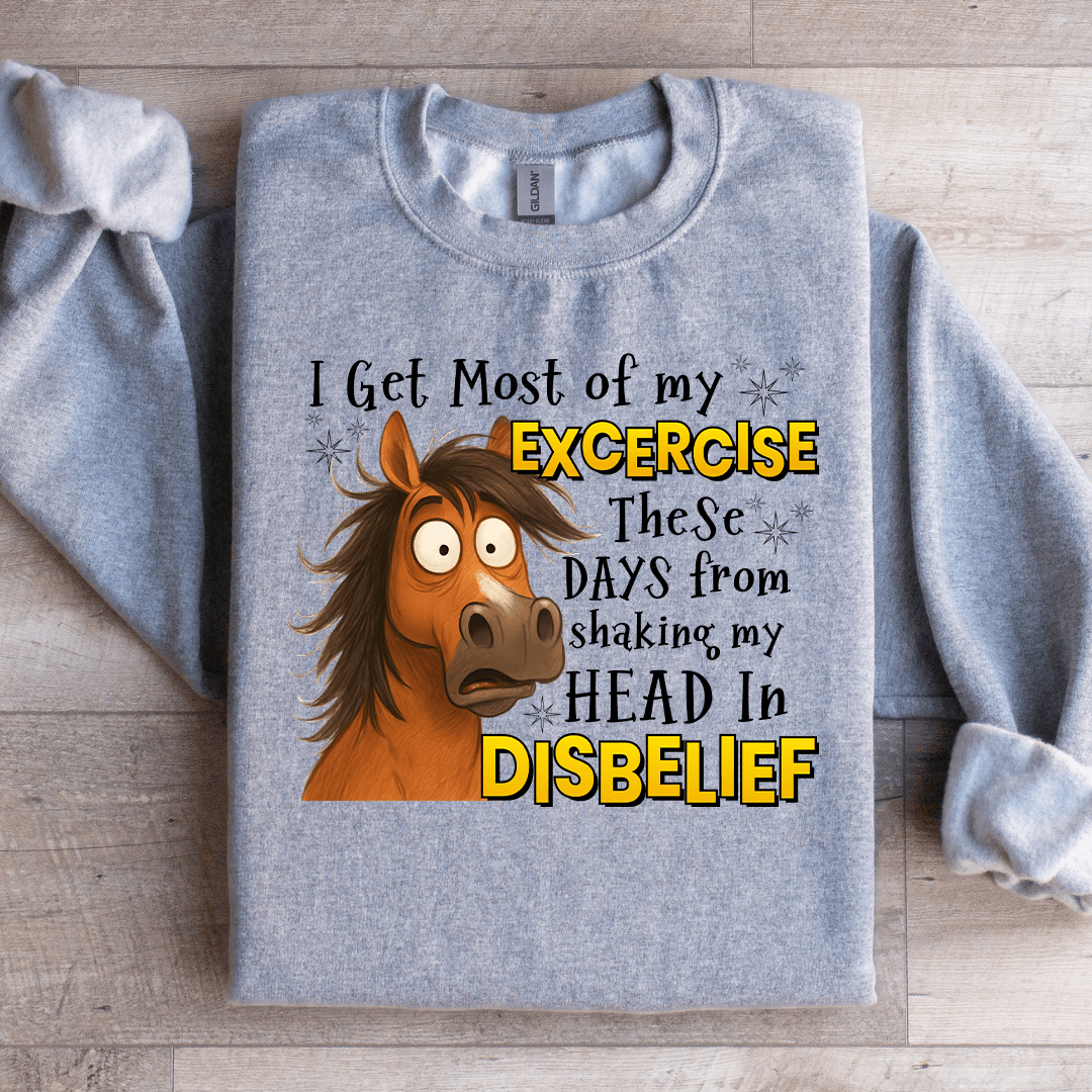 I Get Most Of My Exercise Sweatshirt