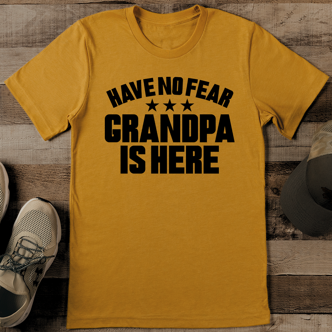 Have No Fear Grandpa Is Here Tee