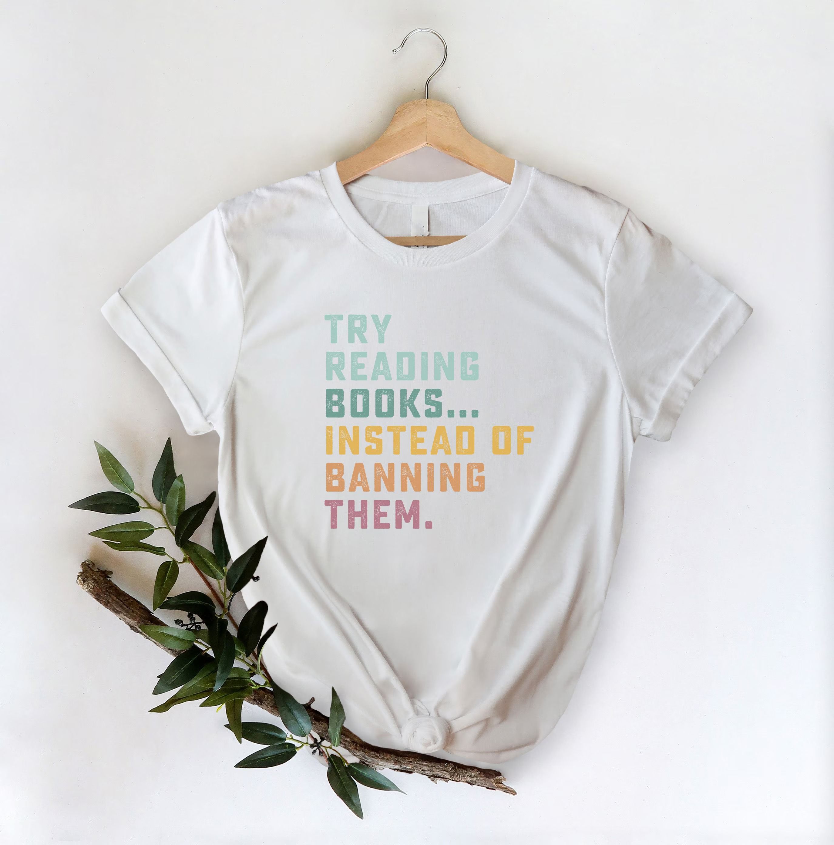 Try Reading Books Instead of Banning Them Shirt Funny Book Lover T Shirt Reader Graphic Tee Gift