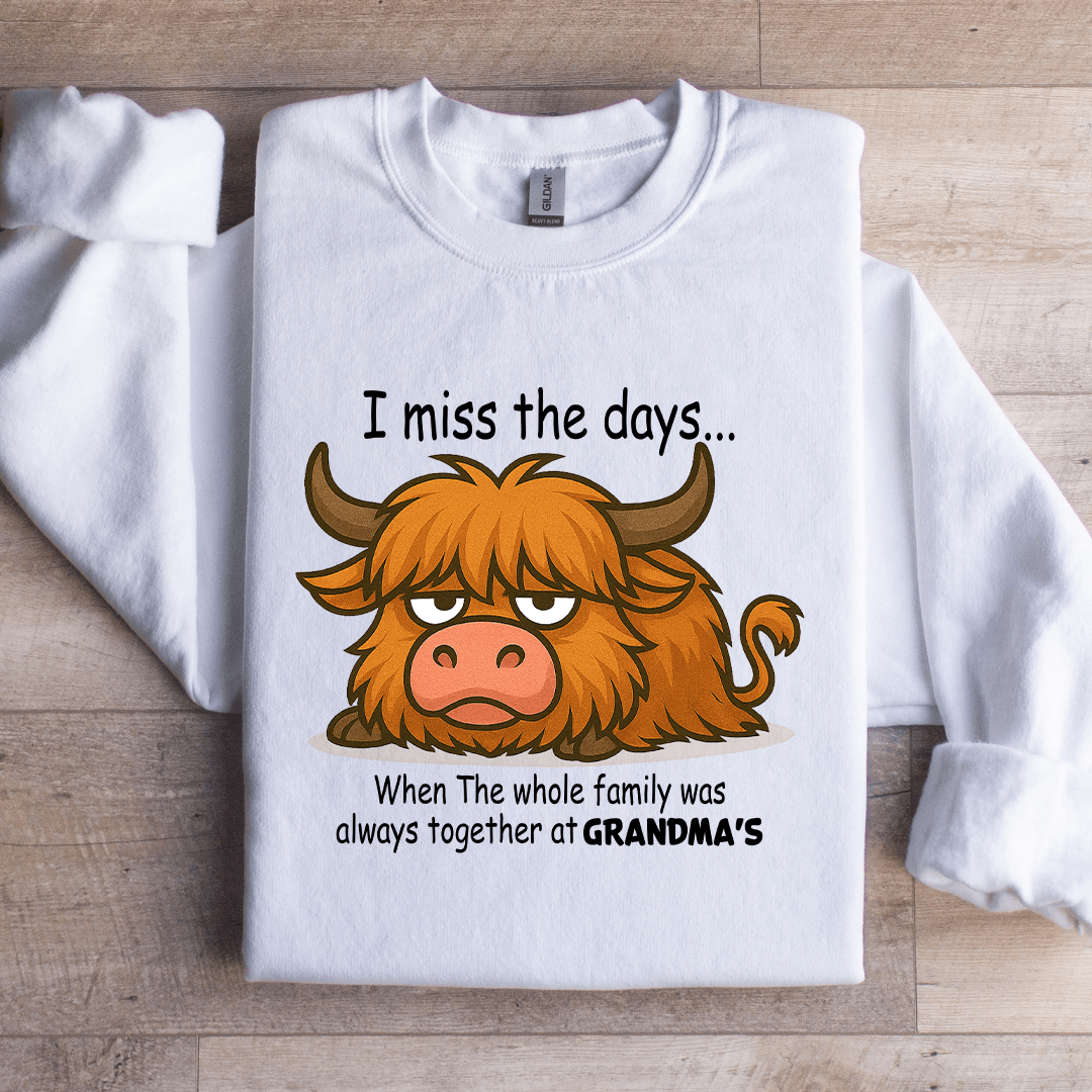 I Miss The Days When The Whole Family Sweatshirt