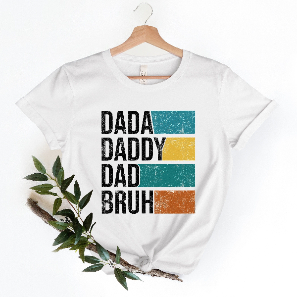 Father's Day shirt, Dada Daddy Dad Bruh Shirt, Daddy Shirt, Sarcastic Dad Shirt, Funny Bruh Shirt, Sarcastic Quotes Tee,