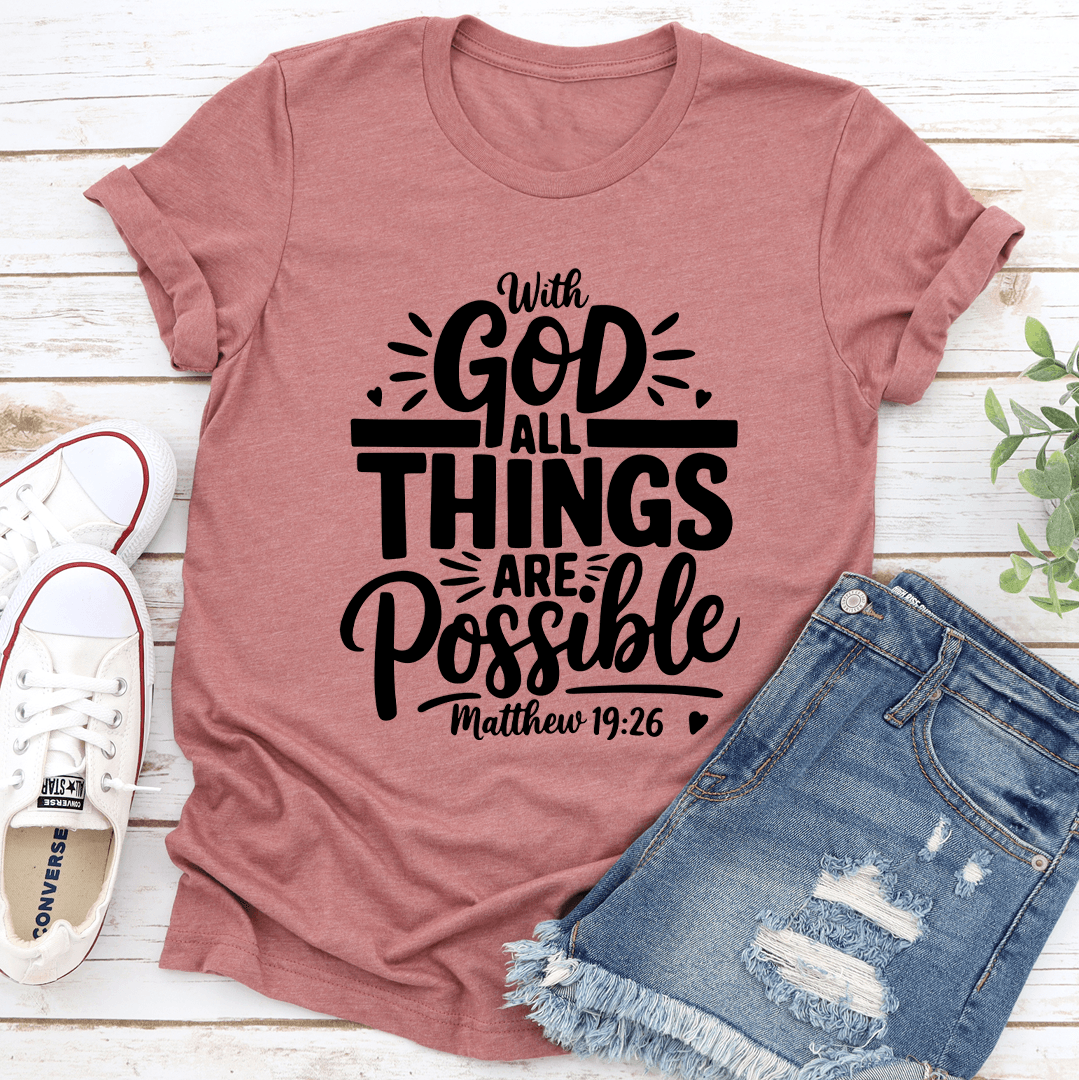 With God All Things Are Possible Tee