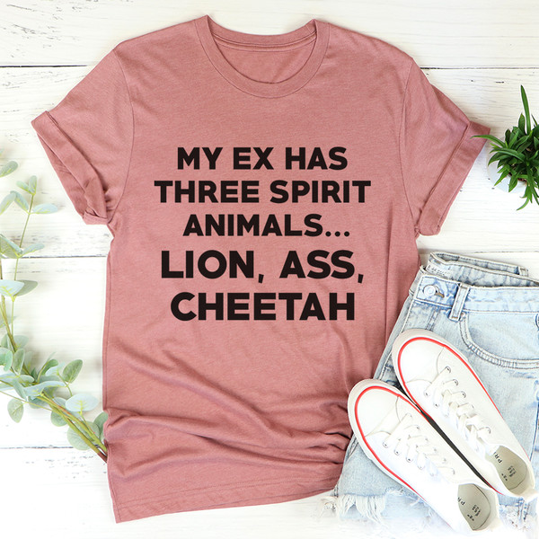 My Ex Has Three Spirit Animals Tee