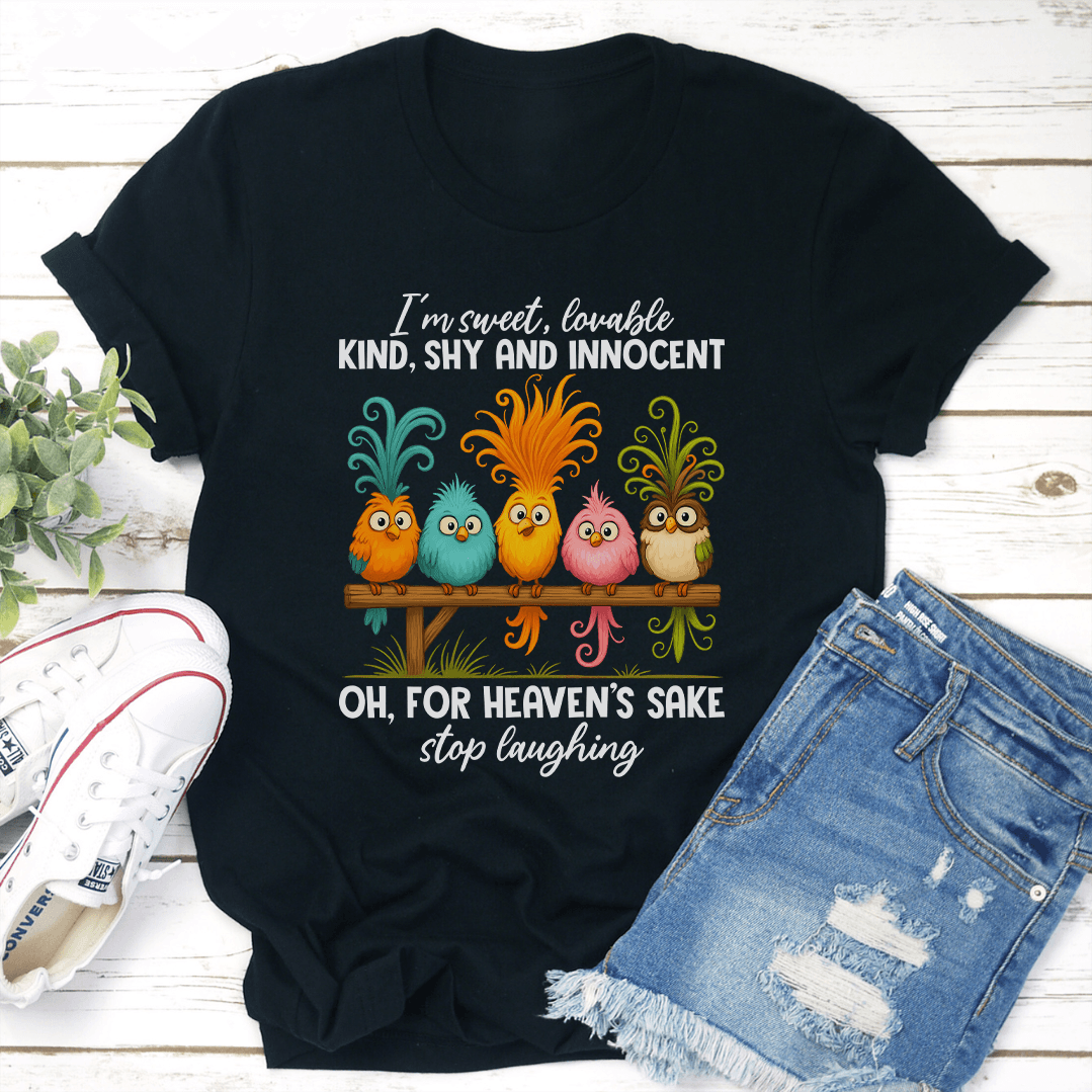 I'm Sweet Lovable Kind Shy And Innocent Tee