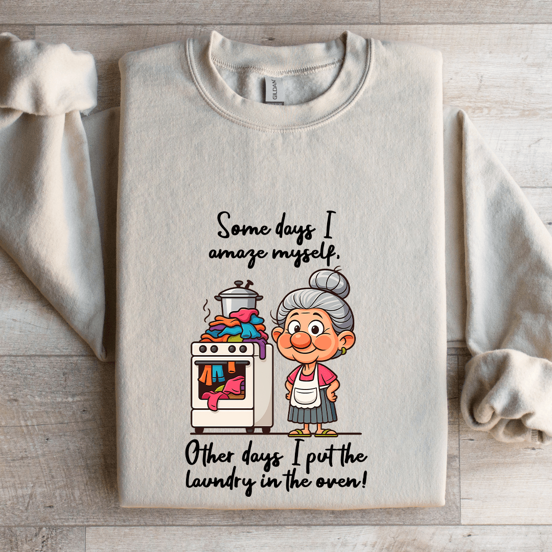 Some Days I Amaze Myself Other Days Sweatshirt