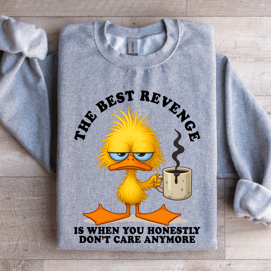 The Best Revenge Sweatshirt