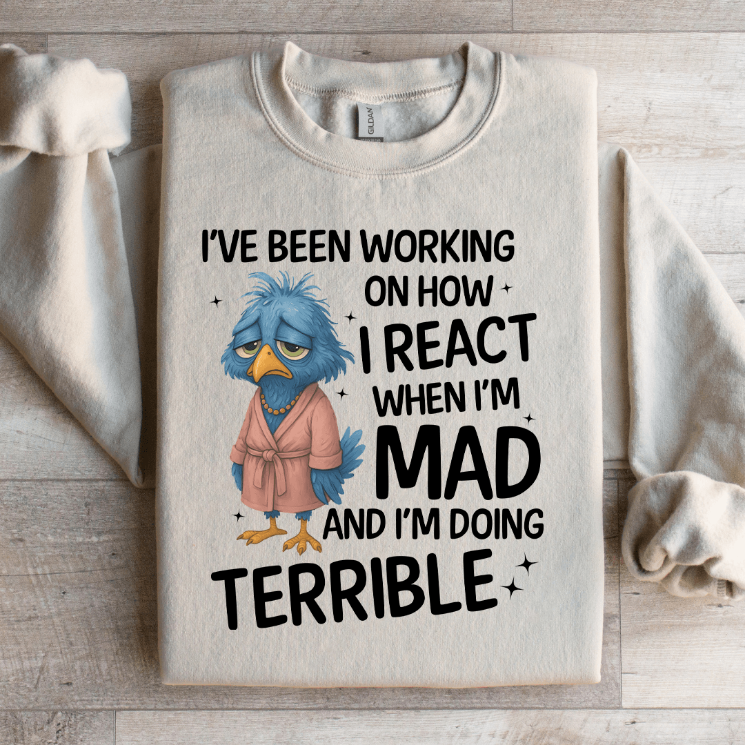 I've Been Working On How Sweatshirt