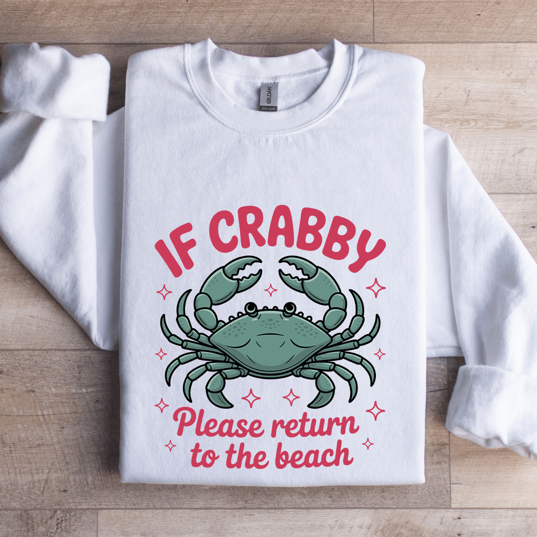 If Crabby Please Return To The Beach Sweatshirt