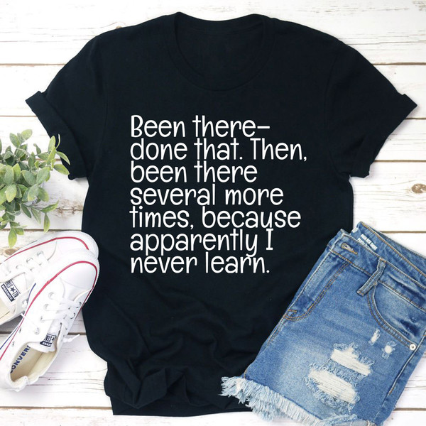 Been There Done That T-Shirt