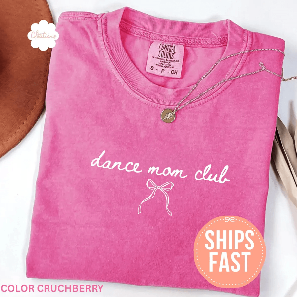 Comfort Colors Dance Mom Club Shirt Trendy Dance Mom Life Tee Gift