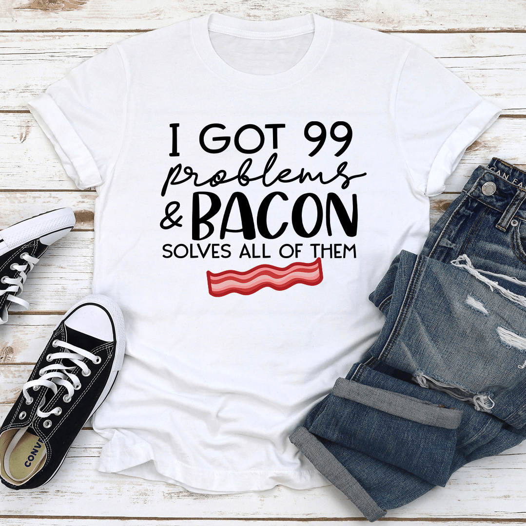 I Got 99 Problems Tee