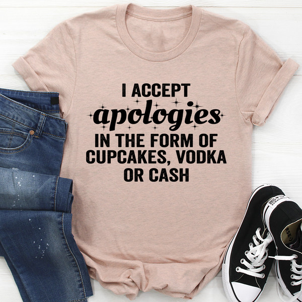 I Accept Apologies Tee