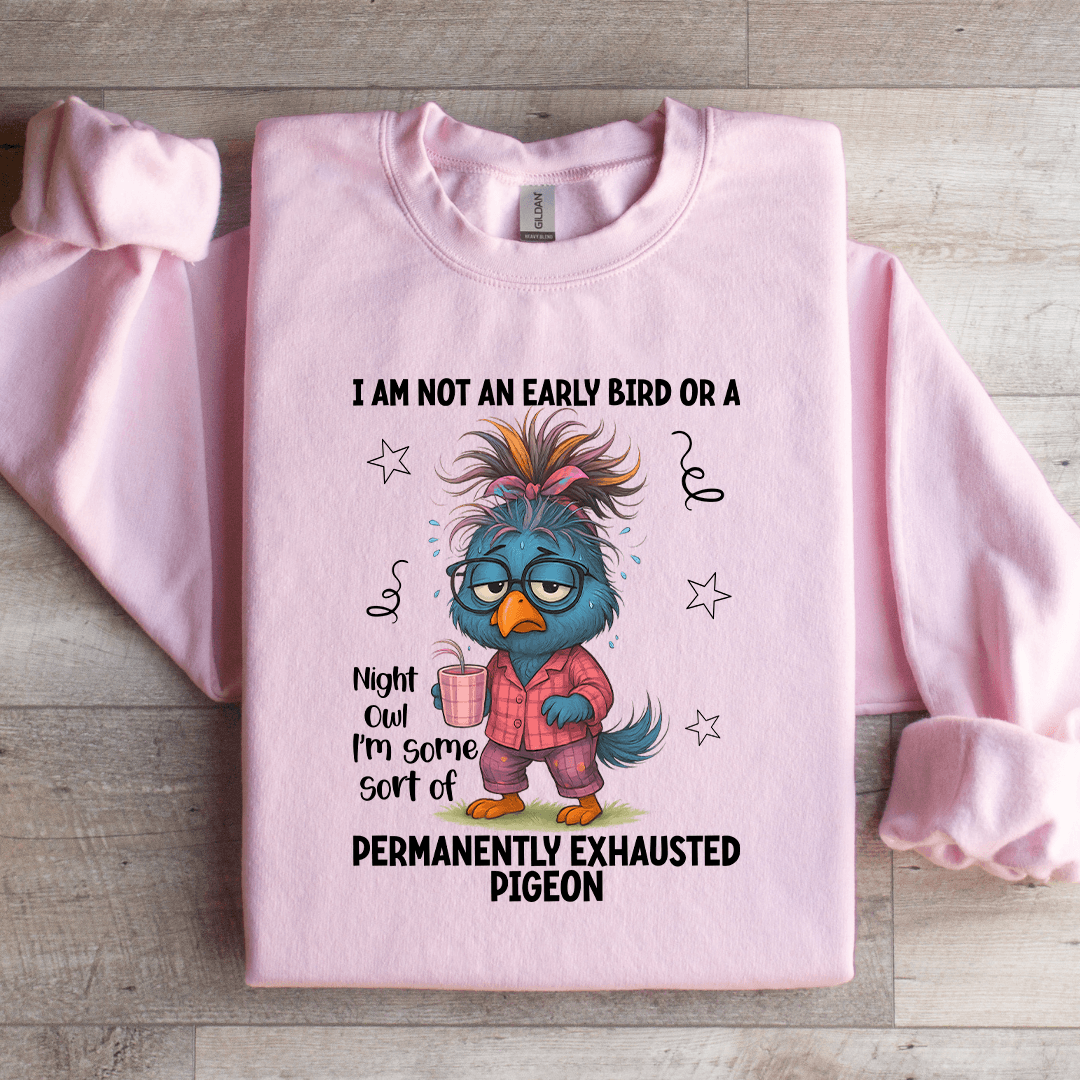 I Am An Early Bird Or A Night Owl Sweatshirt