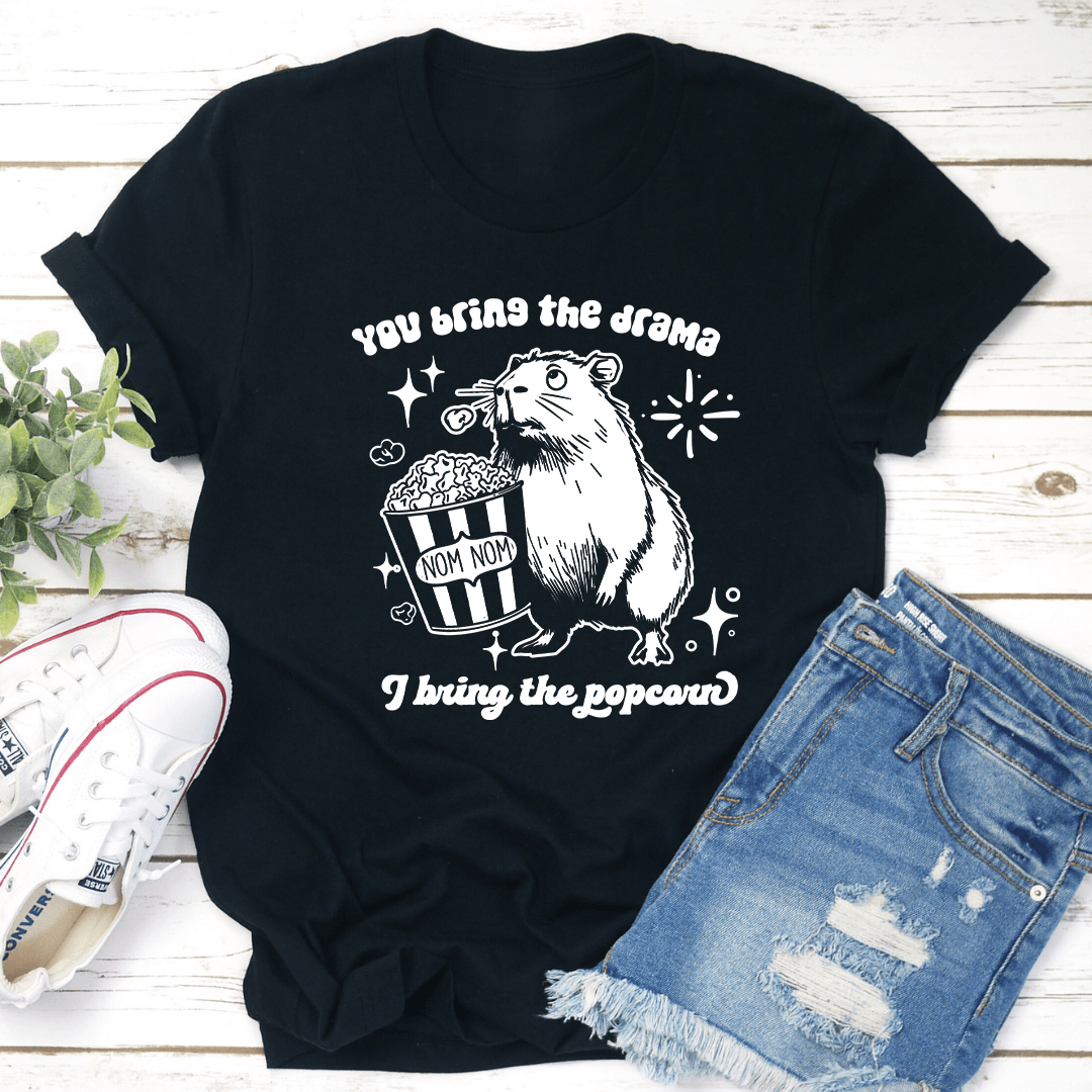 You Bring The Drama Tee