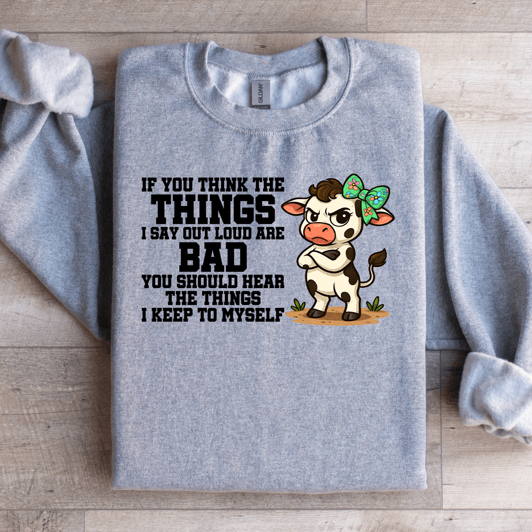If You Think The Things Sweatshirt