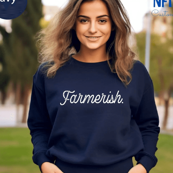 Farmerish Sweatshirt Funny Farm Life Crewneck Cozy Country Farmer Pullover