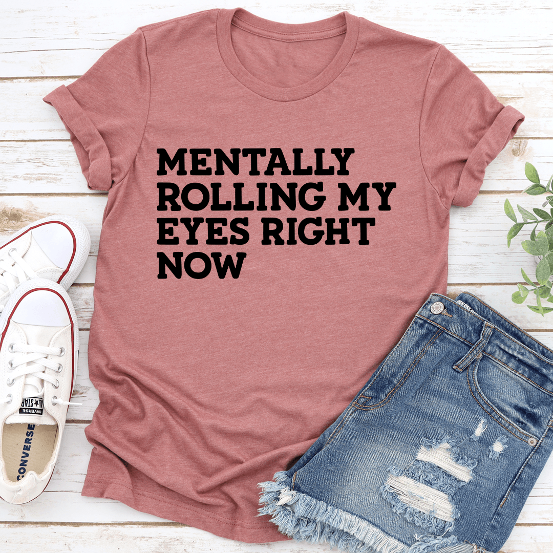 Mentally Rolling My Eyes Right Noe Tee