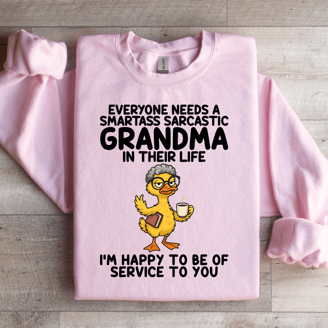 Everyone Needs A Smartass Sarcastic Grandma Sweatshirt