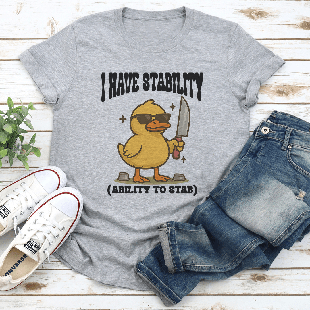 I Have Stability Ability To Stab Tee