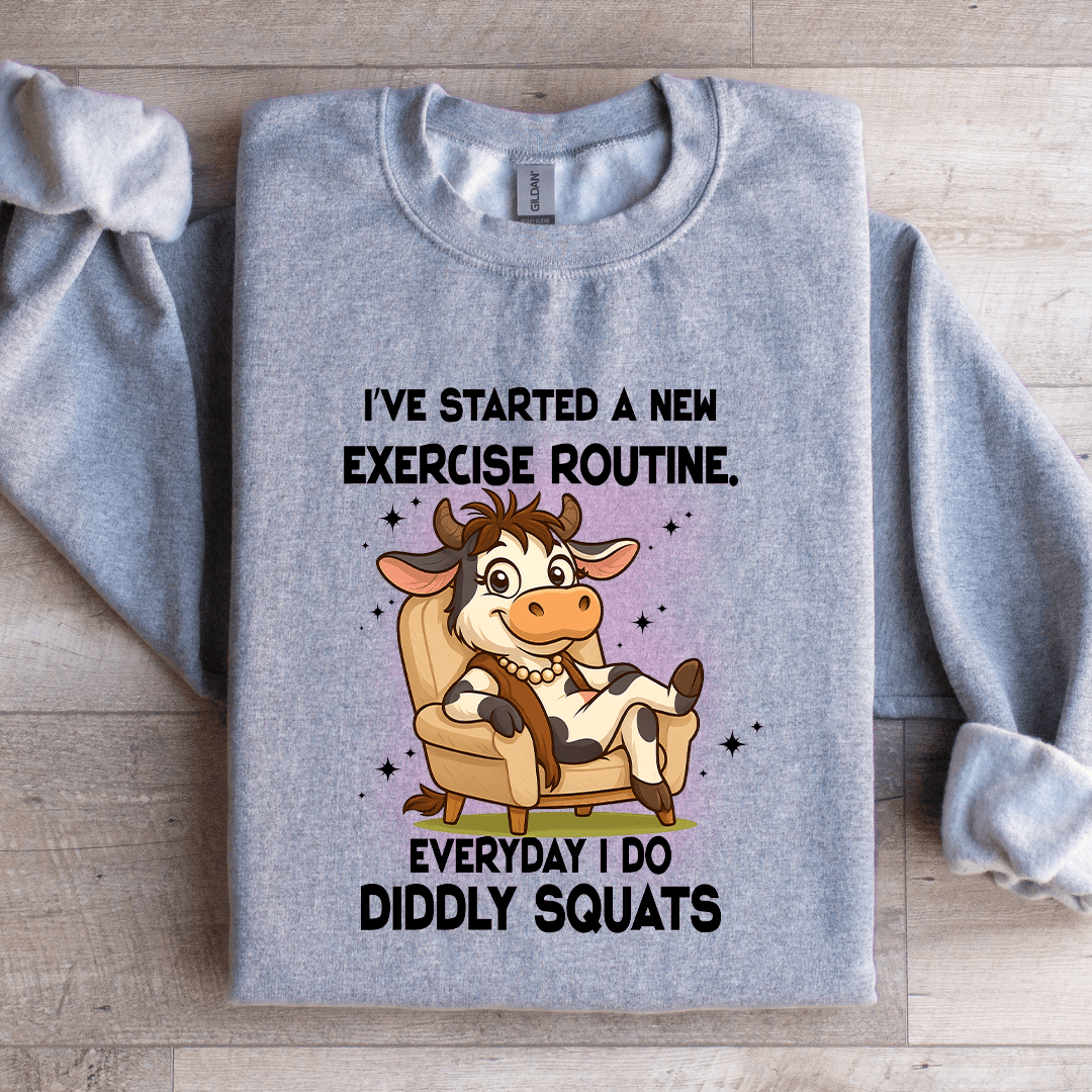 I've Started A New Exercise Routine Sweatshirt