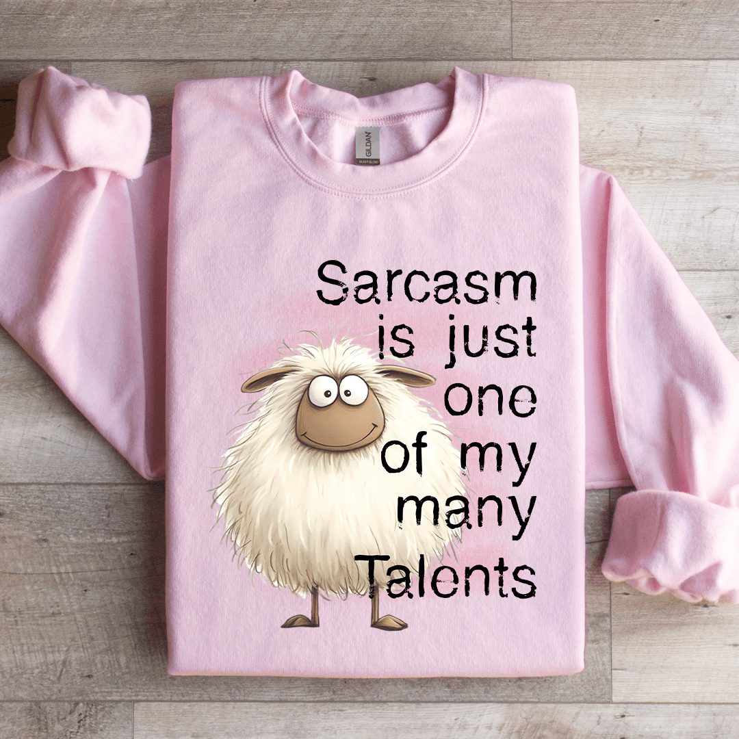 Sarcasm Is Just One Of My Many Talents Sweatshirt