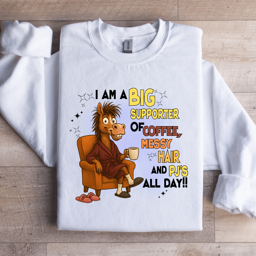 I Am A Big Supporter Of Coffee Sweatshirt