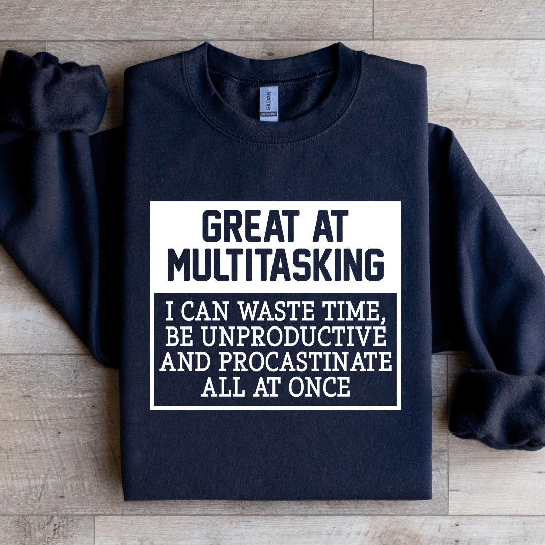 Great A Multitasking I Can Waste Time Sweatshirt