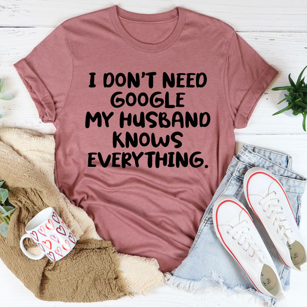 My Husband Knows Everything Tee