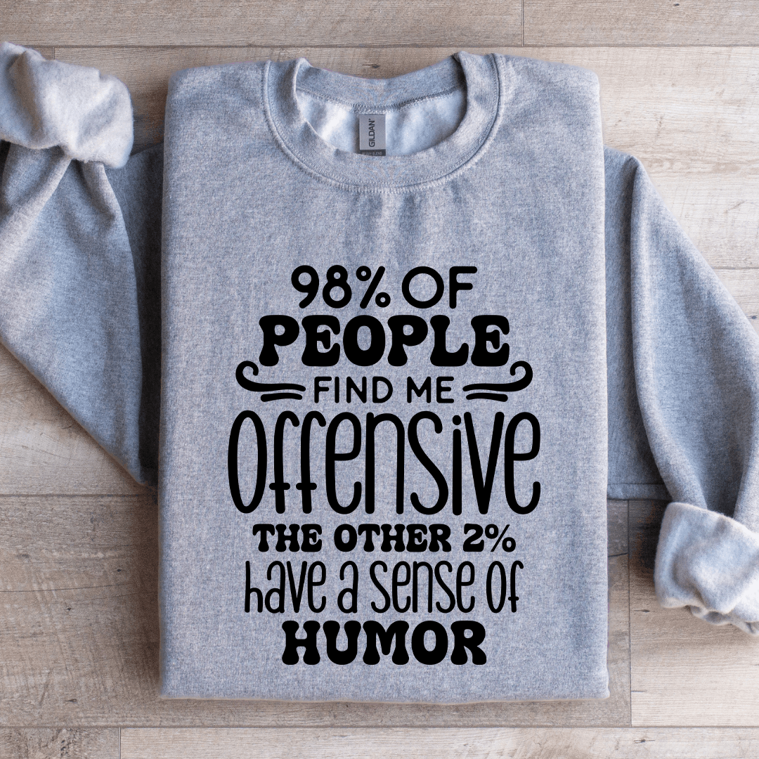 98% Of People Find Me Offensive Sweatshirt