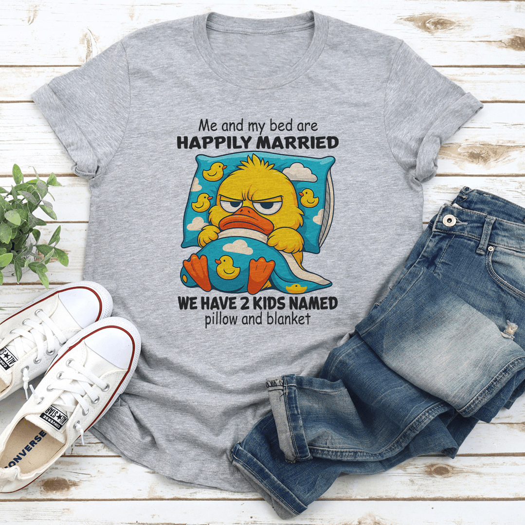 Me And My Bed Are Happily Married Tee
