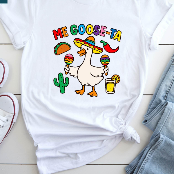 Me Goose-ta Shirt, Cinco de Mayo Goose Sweatshirt, Silly Goose Tee, Mexican Holiday Sweater, Funny Goose Tee