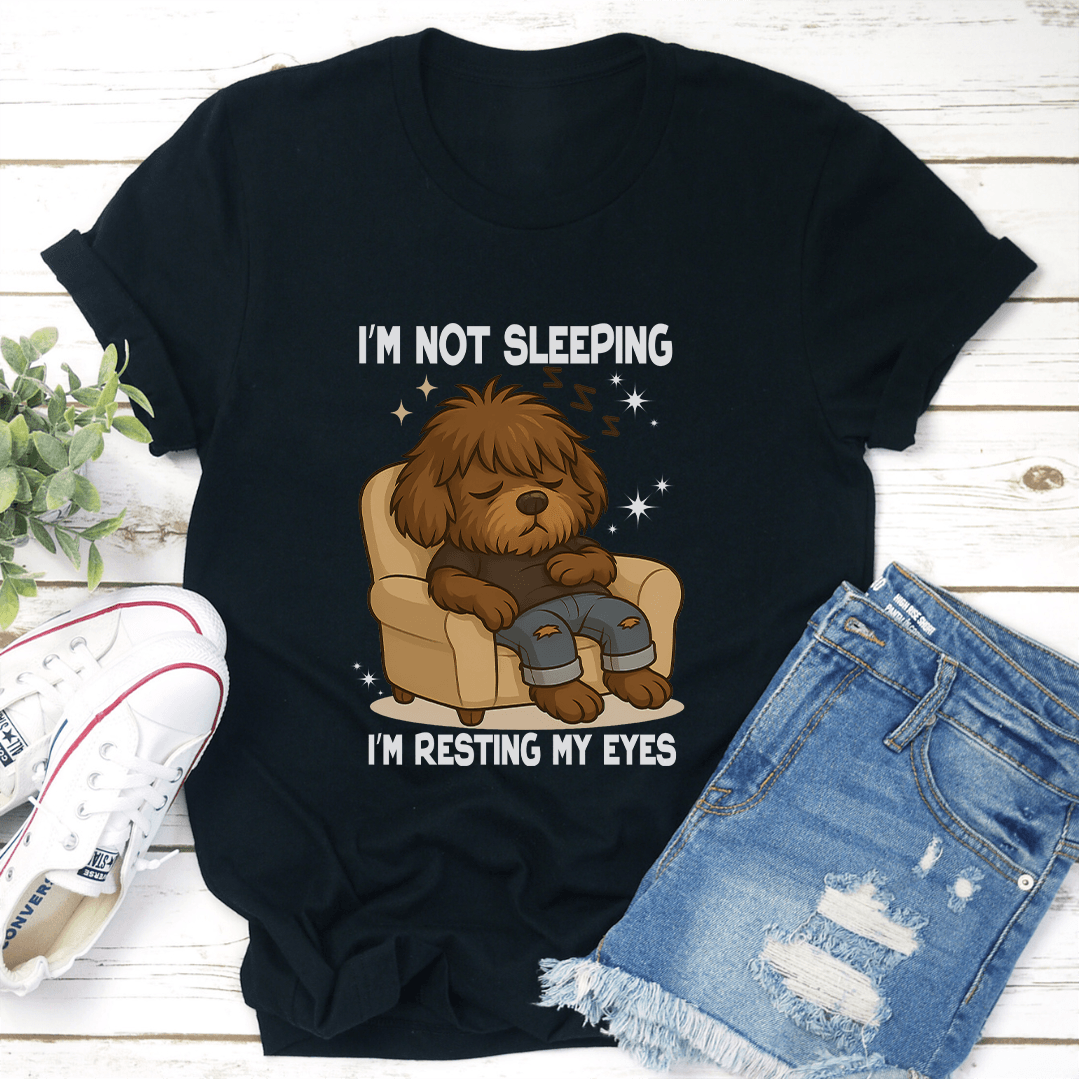 I'm Not Sleeping I'm Resting My Eyes Tee