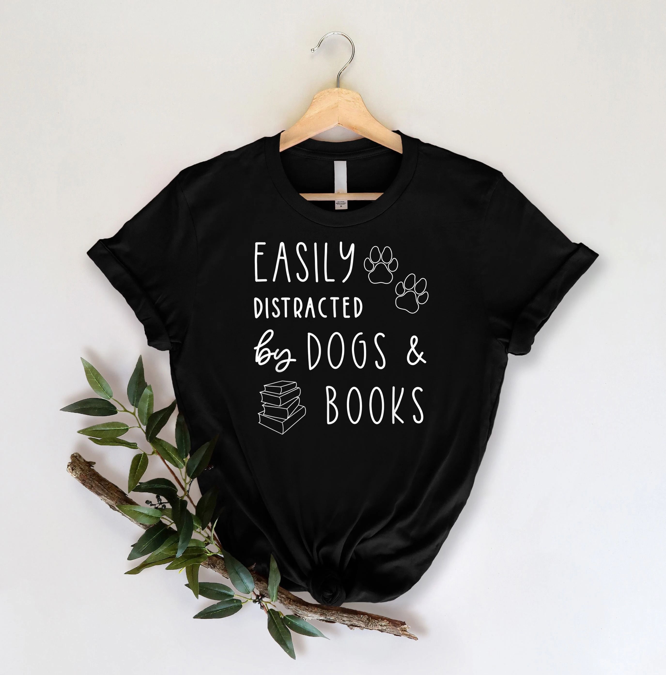Easily Distracted by Dogs and Books Shirt Funny Dog Lover Book Lover T Shirt Gift
