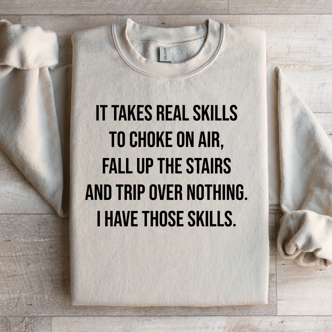 It Takes Real Skills To Choke On Air Sweatshirt